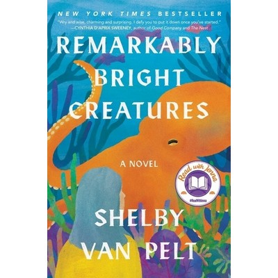 Remarkably Bright Creatures (A Novel)