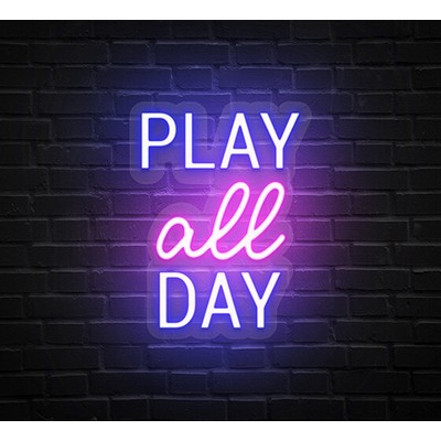 Play All Day Neon Sign