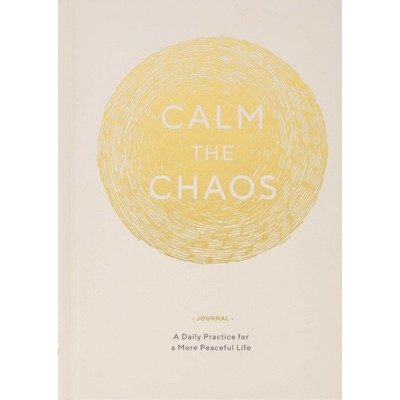 Calm the Chaos Journal (A Daily Practice for a More Peaceful Life)