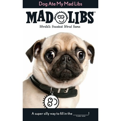 Dog Ate My Mad Libs (World's Greatest Word Game)