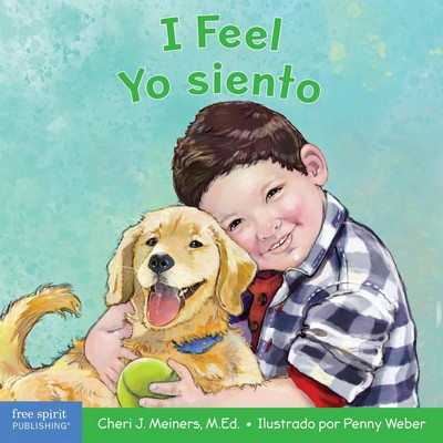 I Feel / Yo siento (A board book about recognizing and understanding emotio