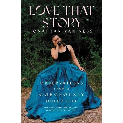 Love That Story (Observations from a Gorgeously Queer Life)