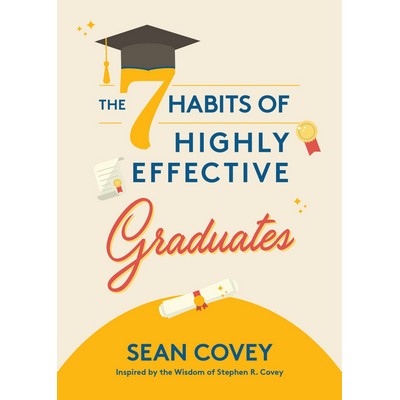 The 7 Habits of Highly Effective Graduates (Celebrate with this Helpful Gra