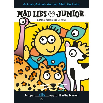 Animals, Animals, Animals! Mad Libs Junior (World's Greatest Word Game)