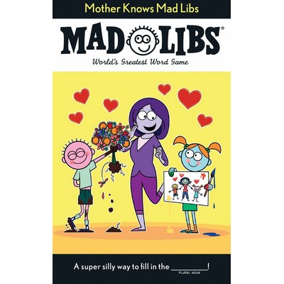 Mother Knows Mad Libs (World's Greatest Word Game)