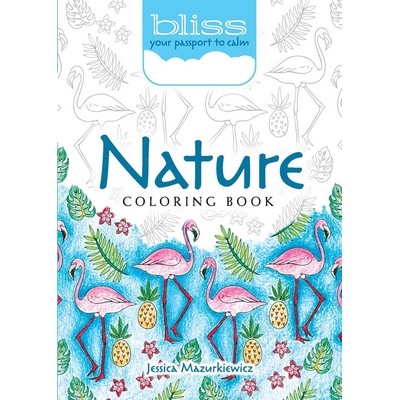 BLISS Nature Coloring Book (Your Passport to Calm)