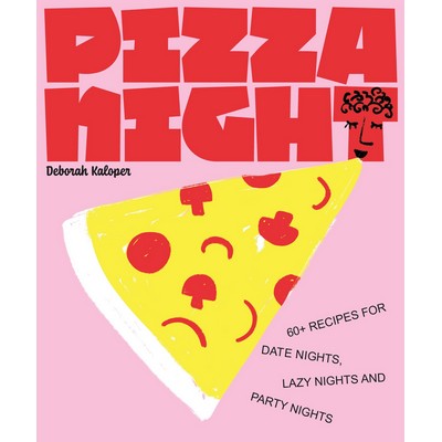 Pizza Night (60+ Recipes for Date Nights, Lazy Nights, and Party Nights)