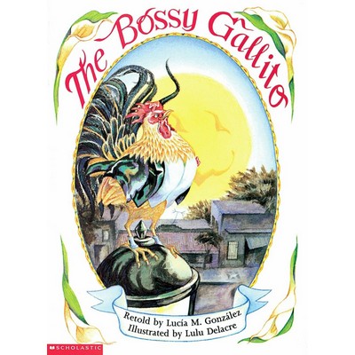 The Bossy Gallito / El gallo de bodas: A Traditional Cuban Folktale (Biling