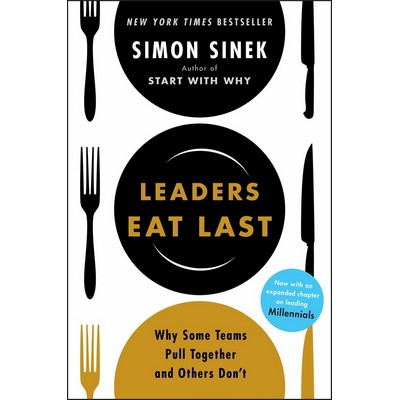 Leaders Eat Last (Why Some Teams Pull Together and Others Don't) - 97815918