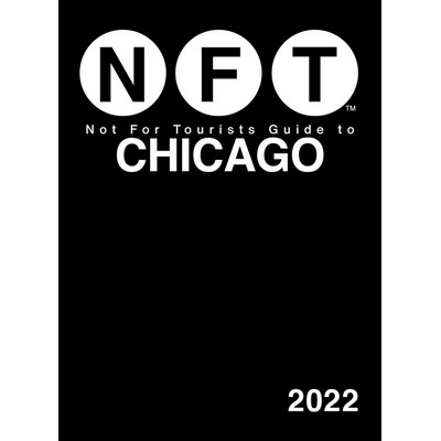 Not For Tourists Guide to Chicago 2022