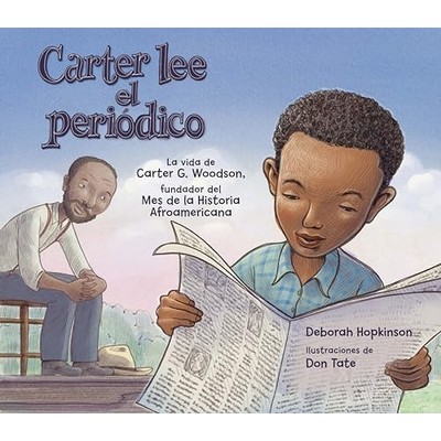 Carter lee el periódico: la vida de Carter G. Woodson, fundador del Mes de