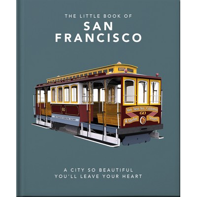 The Little Book of San Francisco (A City That Will Capture Your Heart)