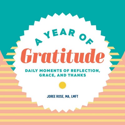 A Year of Gratitude (Daily Moments of Reflection, Grace, and Thanks)