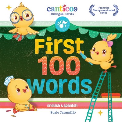 Canticos First 100 Words (Bilingual Firsts)