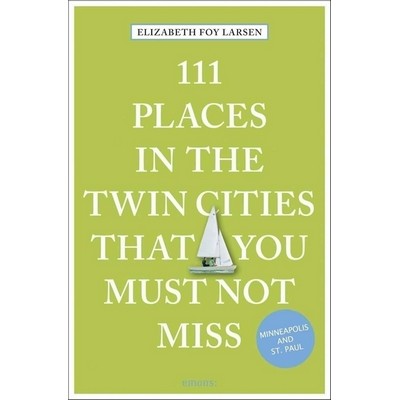 111 Places in the Twin Cities That You Must Not Miss - 9783740813475