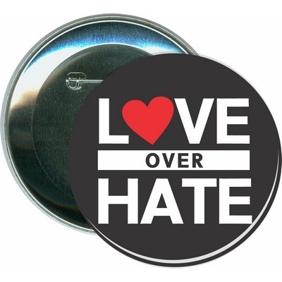 Love Over Hate - 3 Inch Round Button