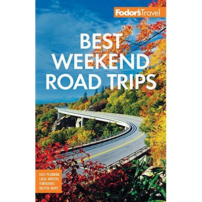 Fodor's Best Weekend Road Trips