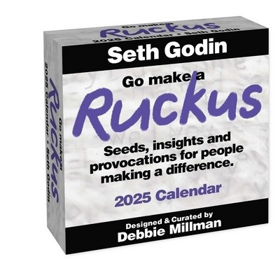 Go Make a Ruckus 2025 Day-to-Day Calendar (Seeds, Insights, and Provocation