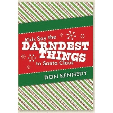 Kids Say the Darndest Things to Santa Clause (Paperback)