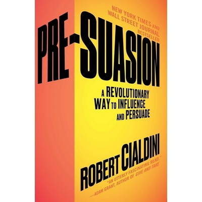 Pre-Suasion (A Revolutionary Way to Influence and Persuade) - 9781501109805